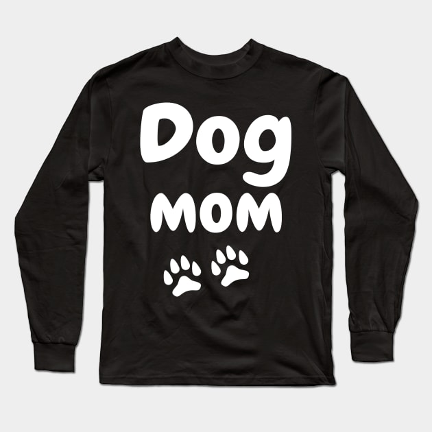 Dog Mom, Dogs Lover, Gift For Dog Mom Long Sleeve T-Shirt by Islanr